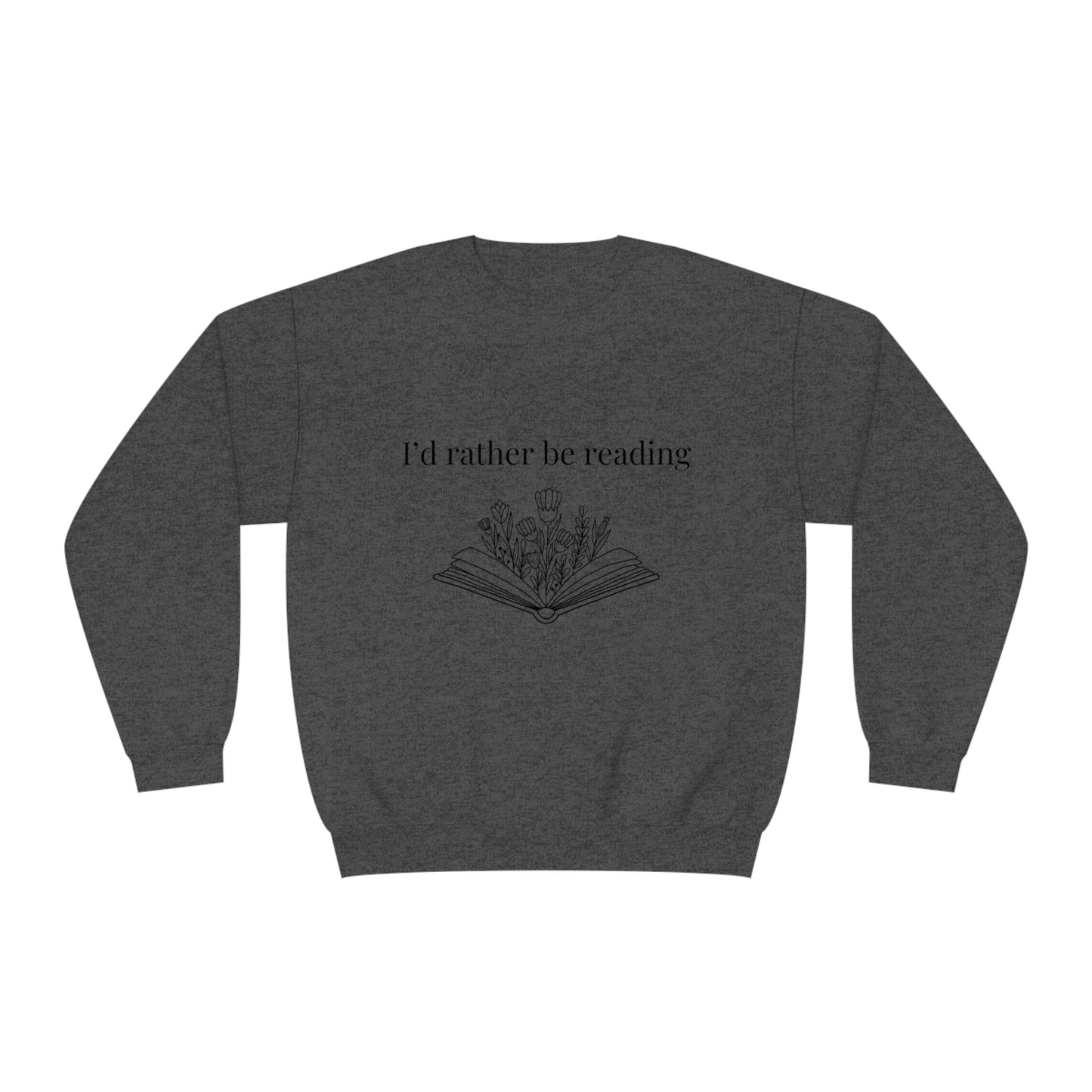 I'd rather be reading Crewneck Sweatshirt